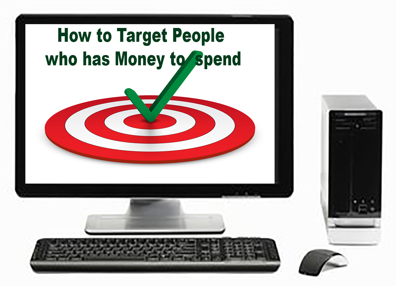 How to target people who has money